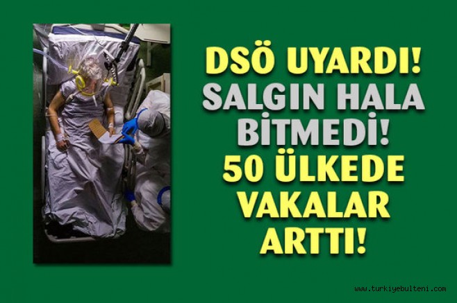 DSÖ: 'salgın hala bitmedi' 50 ülkede vakalar arttı