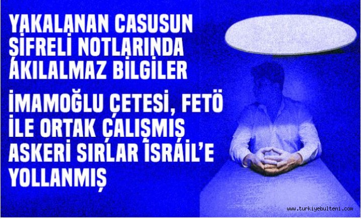 FETÖ ile casusluk yapan İmamoğlu çetesinin elemanları!