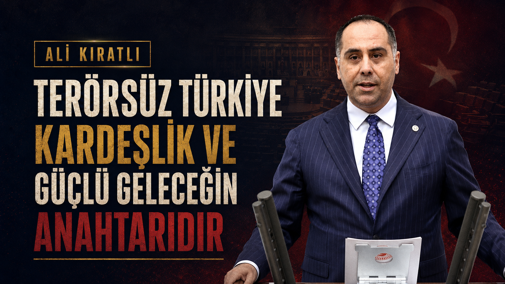 Ali Kıratlı: Terörsüz Türkiye, Kardeşlik ve Güçlü Geleceğin Anahtarıdır