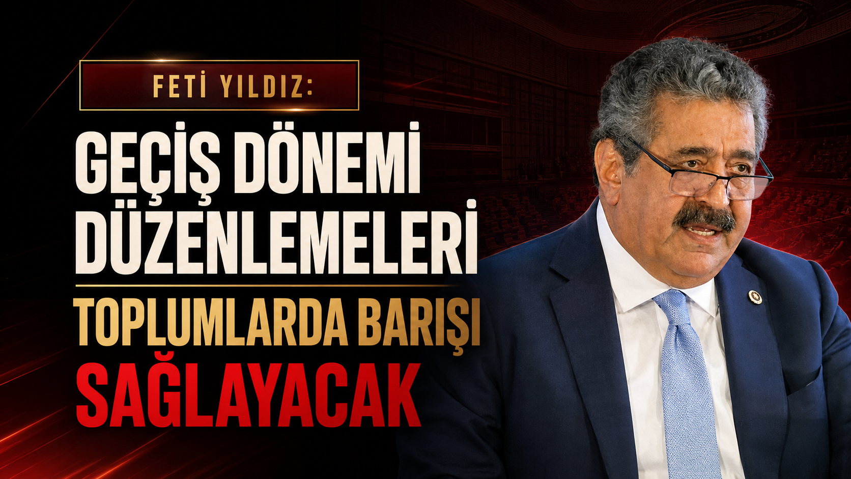 Feti Yıldız: Geçiş Dönemi Düzenlemeleri Toplumlarda Barışı Sağlayacak