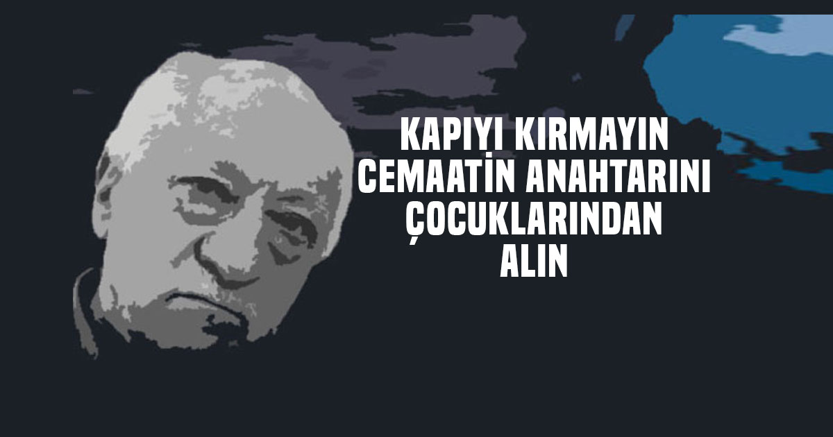 FETÖ’nün 20 Yıllık “Truva Atı” Planı Deşifre Oldu: “Tarikat ve Cemaat Liderlerinin Çocuklarını Ele Geçirin”