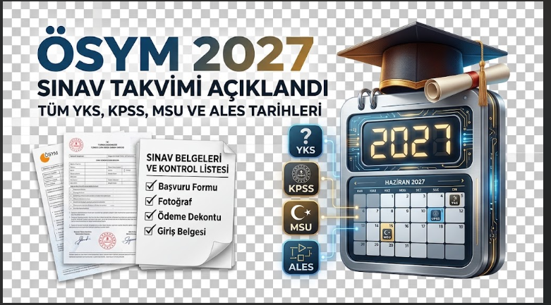 ÖSYM 2027 Sınav Takvimi Açıklandı: YKS, KPSS, MSÜ ve ALES Tarihleri