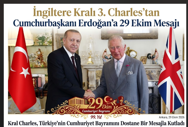 İngiltere Kralı 3. Charles’tan Cumhurbaşkanı Erdoğan’a 29 Ekim Mesajı