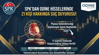 SPK’dan ODINE hisselerinde 21 kişi hakkında suç duyurusu