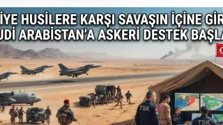 Türkiye Husilere Karşı Savaşın İçine Giriyor! Suudi Arabistan'a Askeri Destek Başladı