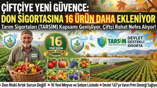 Çiftçiye Yeni Güvence: Don Sigortasına 16 Ürün Daha Ekleniyor