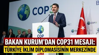 Bakan Kurum’dan COP31 Mesajı: Türkiye İklim Diplomasisinin Merkezinde