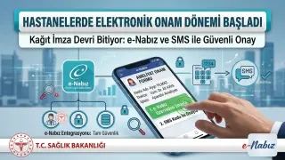 Hastanelerde Elektronik Onam Dönemi Başladı: e-Nabız ve SMS ile Onay