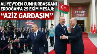 Aliyev’den Cumhurbaşkanı Erdoğan’a 29 Ekim Mesajı: “Aziz Gardaşım”