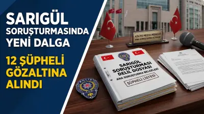 Sarıgül Soruşturmasında Yeni Dalga: 12 Şüpheli Gözaltına Alındı