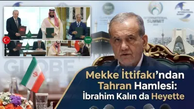 İbrahim Kalın da Tahran Heyetinde: Mekke İttifakı İran’la Görüşecek