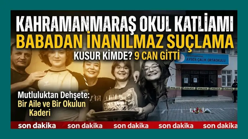 Kahramanmaraş’taki Okul Katliamı Davasında Çarpıcı Savunma: “Oğlumdan Şikâyetçiyim”