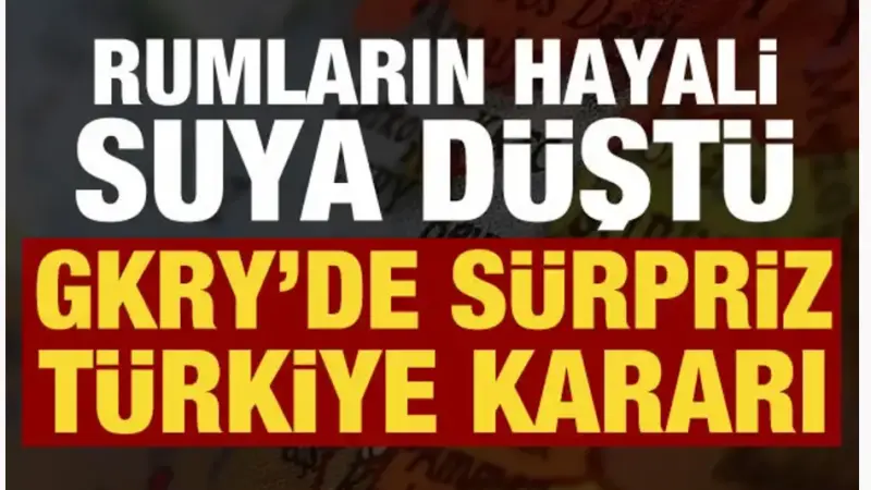 Rum Yüksek Mahkemesi’nden Türkiye Lehine Karar
