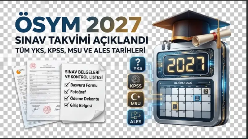ÖSYM 2027 Sınav Takvimi Açıklandı: YKS, KPSS, MSÜ ve ALES Tarihleri
